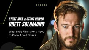 Brett Solomano Stunt Man & Stunt Driver: What Filmmakers Need to Know About Stunts