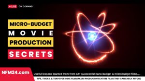 Micro-Budget Movie Production Secrets for New Filmmakers On-Demand Workshop Released on NancyFultonMeetups.com
