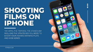 How to Shoot Movies on iPhone: On-Demand Educational Workshop for Filmmakers Released on NancyFultonMeetups.com