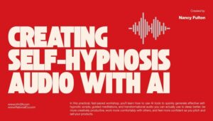 Creating Self Hypnotic Audio With Ai – Nancy Fulton Meetups